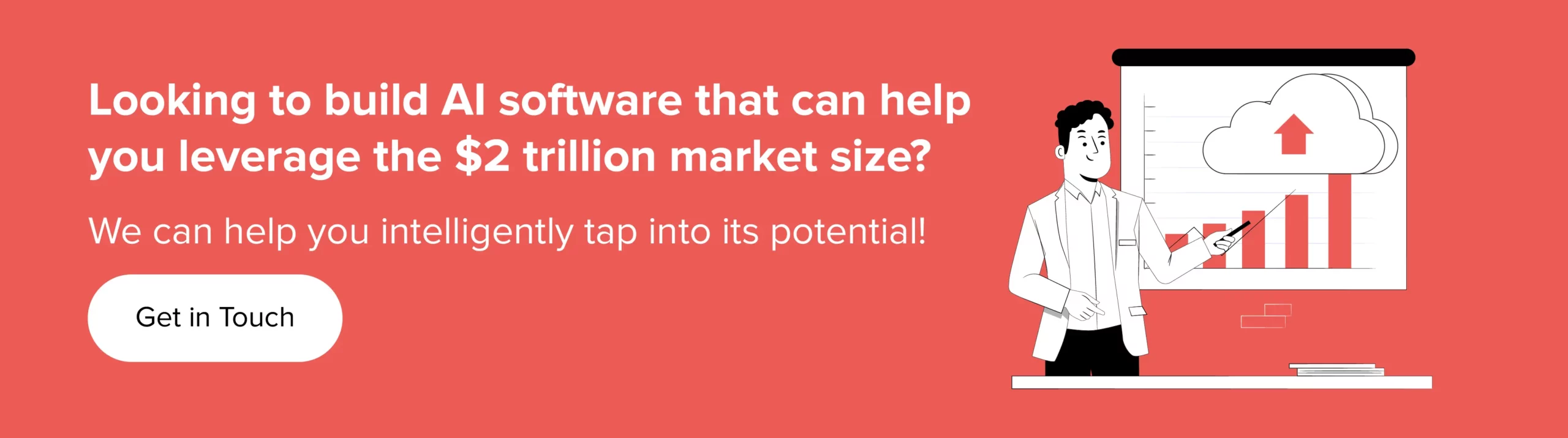 Build AI software that can help you leverage the $2 trillion market size