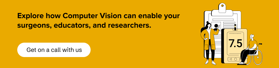 Explore how Computer Vision can enable your surgeons, educators, and researchers